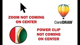 How to setup Zoom not coming center, power clip not coming center in coreldraw