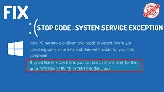 Fix Stop code SYSTEM_SERVICE_EXCEPTION (Ntfs.sys) (nvlddmkm.sys)