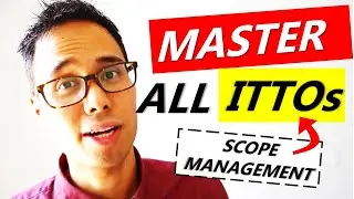 MASTER SCOPE MANAGEMENT ITTOS MADE EASY! (PART 1)  | CAPM EXAM PREP 2021 | PMP EXAM PREP 2021