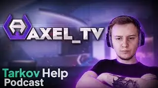 TarkovHelp подкаст с axel_tv. Об игре в патче 0.12.12.13.12.34.38