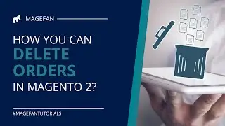How to Delete Order in Magento 2?