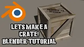 Lets make a Crate! Blender Tutorial