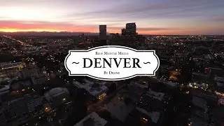 Denver by Drone in 4K