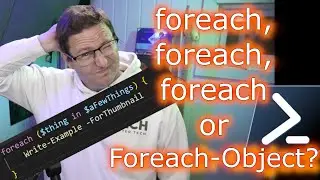 Foreach loops in PowerShell, how to use them and which one to use when