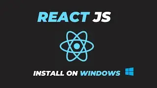 How to Install and Setup ReactJS on Windows 11