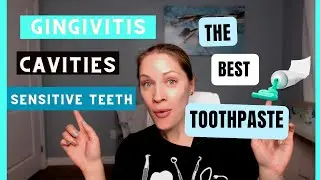 The BEST Toothpaste for Cavity Prevention, Whitening and More!