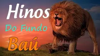 Lindos Hinos Antigos - Os mais lindos Hinos Evangelicos Antigos [Grandes Louvores]