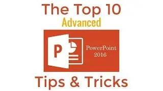 Top 10 Advanced PowerPoint 2016 Tips and Tricks