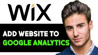 HOW TO ADD YOUR WIX SITE TO GOOGLE ANALYTICS 2024! (FULL GUIDE)