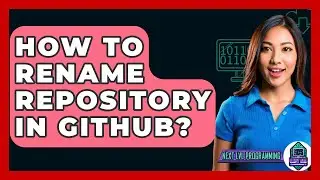 How To Rename Repository In GitHub? - Next LVL Programming