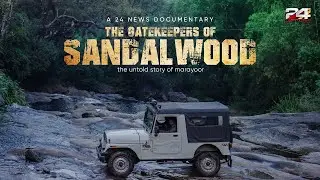 The Gatekeepers of Sandalwood | 24 News Documentary | Marayoor Sandalwood