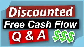 Understanding Discounted Free Cash Flow - DCF Questions and Answers