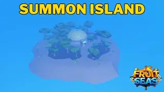 How To Go To Summoning Island in Fruit Seas | Summon Island Location