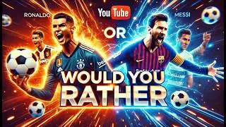 ️⚽ Would You Rather: Football Player Edition | Choose Your Favorite Stars!