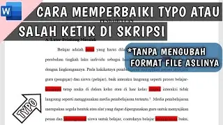 Cara Memperbaiki Typo/Salah Ketik di Skripsi Tanpa Mengubah Format File Aslinya