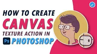 How to Make Canvas Texture Action in Photoshop | FREE ACTION