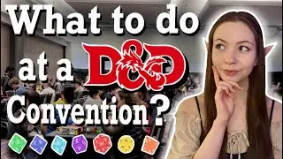 Let’s go to a DND Convention!! | TTRPG Con Vlog