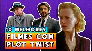 10 Melhores Filmes com PLOT TWIST