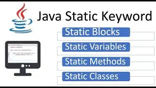 Static Keyword in Java | With Examples | Blocks, Variables, Methods and Classes