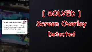 [ SOLVED ] - Screen overlay detected || Disable Screen Overlay on any Android Phone