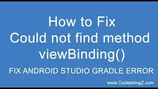 Fix Could not find method viewBinding() for arguments ERROR | Android Studio Gradle error Fixing