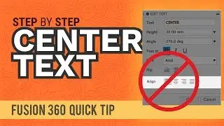 Center Align Text in Fusion 360 (2020)