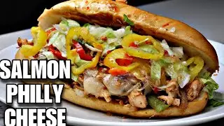 You'll CRAVE This Salmon  Philly Cheese Everyday | How To Make Salmon Philly Cheesesteak