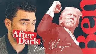 This Season of Trump! Is WILD | Ben After Dark