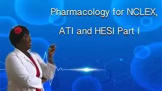 Pharmacology (Part I) for NCLEX, ATI and HESI