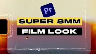 Realistic SUPER 8MM Film Look + FREE Overlays | Premiere Pro Tutorial