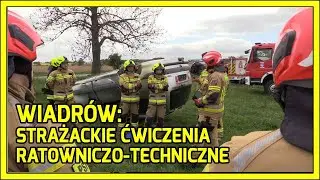 Wiadrów. Strażackie ćwiczenia ratowniczo-techniczne