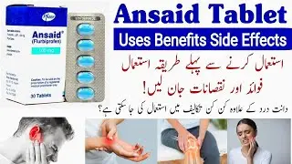 Ansaid Tablet Uses In Urdu | Ansaid Tablet For Tooth Pain | Dosage Side Effects