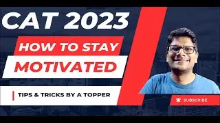 How to stay Motivated for CAT 2023 | CAT 2023 Preparation