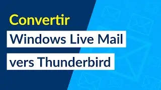 Comment déplacer Windows Live Mail vers Thunderbird?