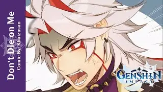 【Genshin Impact Dub Comic】 || 『Don't Die on Me』