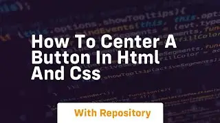 How to center a button in html and css