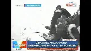 BP: 2 batang magkapatid, natagpuang patay sa Pasig River sa Makati City