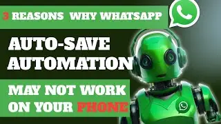 why whatsapp auto-save automation  is not working on your Android | Save contacts  with real name