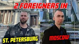 MOSCOW Vs ST. PETERSBURG Which One Is Better? 2 Foreigners in Russia (With 