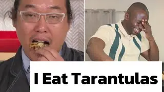 Eating Tarantulas Brings Me Joy