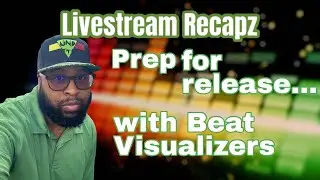 Prep for Beat Tape Release (Beat Visualizers)  | Liveaxtion 079