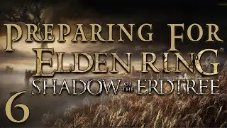 [6] Preparing for Shadow of The Erdtree DLC || Elden Ring #letsplay #live