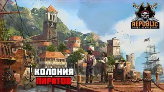 Первый взгляд на игру Republic of Pirates | Колония пиратов