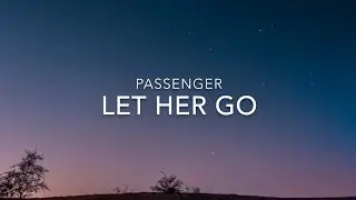 Let Her Go (Lyrics) - Passenger