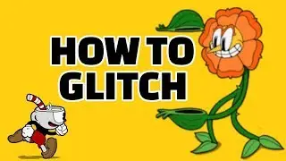 How to glitch Cagney Carnation | CupHead 