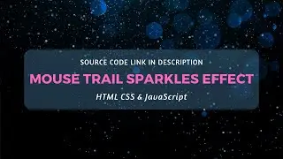 Mouse Trail Sparkles Effect Using HTML CSS and JavaScript