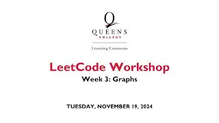 FA24 LC LeetCode Workshop - Week 3: Graphs