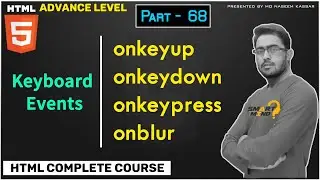 68. keyboard events in html like onkeyup onkeydown onkeypress onblur full explanation part - 68