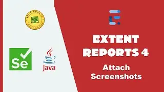 Extent Reports Version 4 | How to attach screenshots in Selenium WebDriver Java