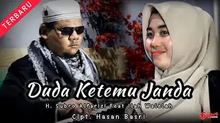 Duda Ketemu Janda  ||  H. Subro Alfarizi Feat Ilah Walelah  || Cipt. Hasan Basri